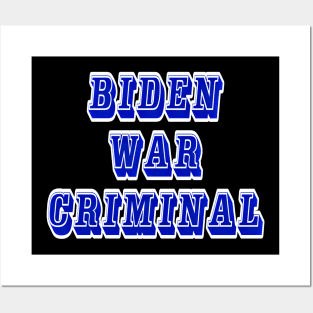 Biden - War Criminal - Back Posters and Art